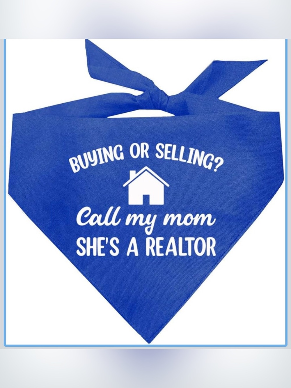 Buying Or Selling? Call My Mom She's A Realtor Dog Bandana Royal Blue New